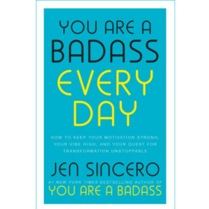 You Are a Badass Every Day